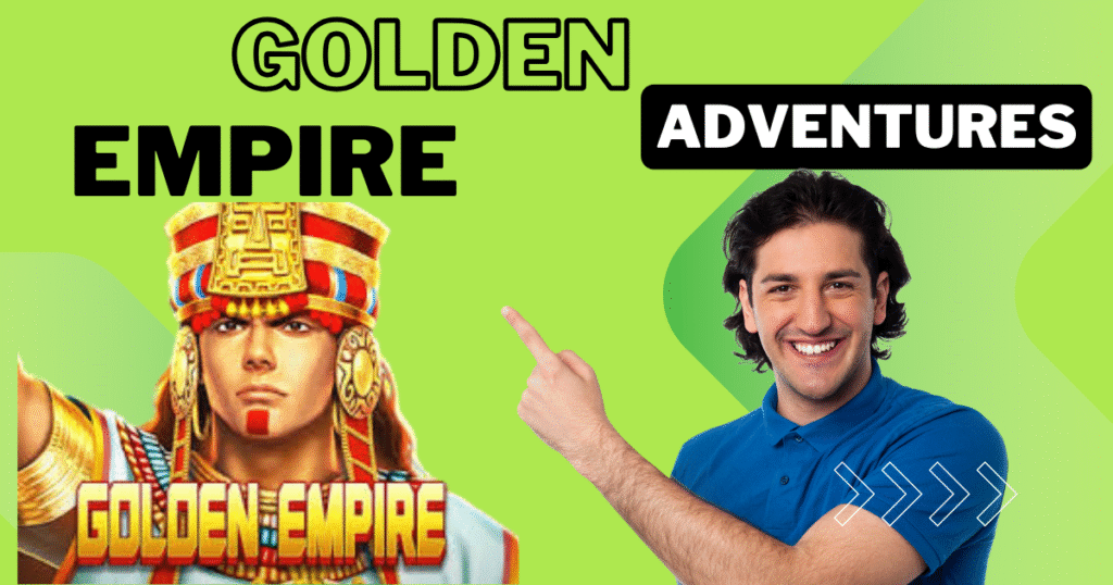 Golden Empire Adventures