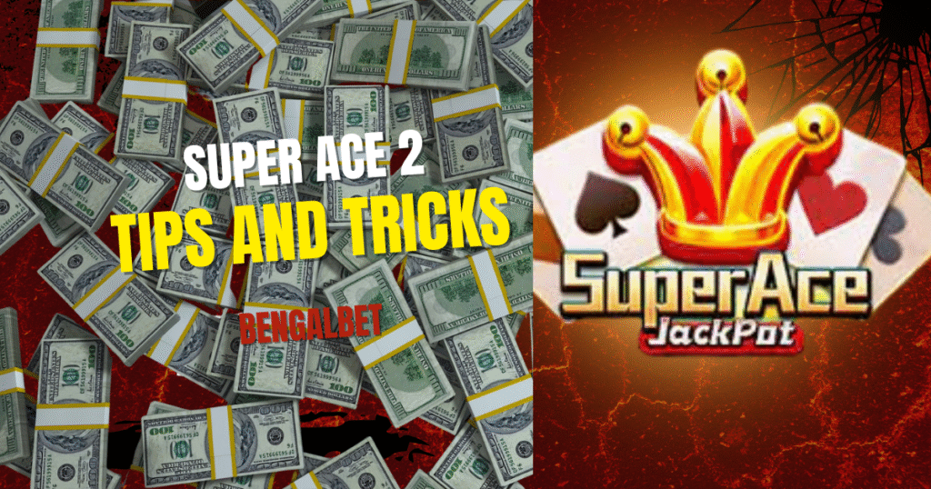 Super Ace 2 Tips and Tricks