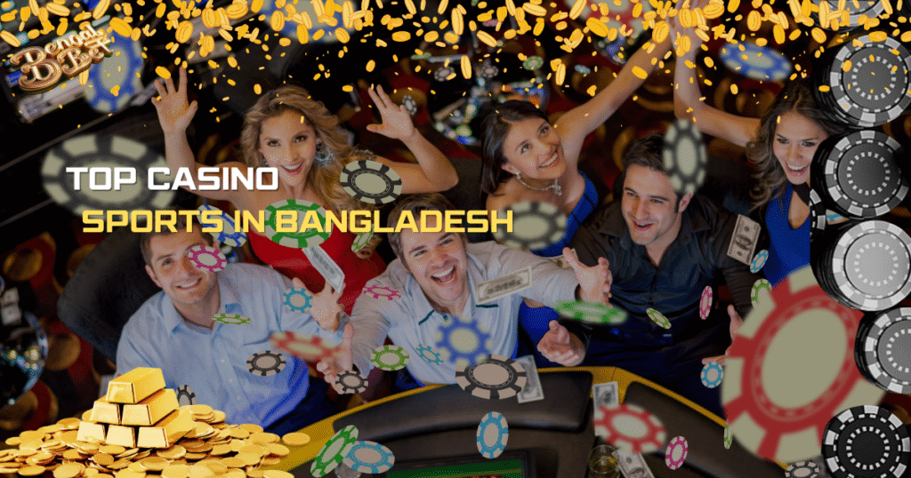 Top Casino and Sports in Bangladesh