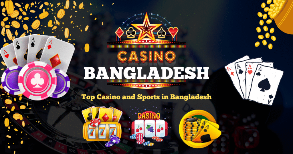 Top Casino and Sports in Bangladesh