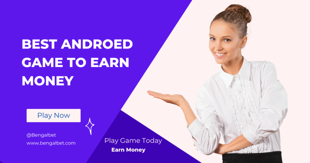 Best Android Game to Earn Money
