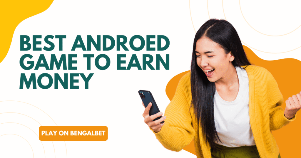 Best Android Game to Earn Money
