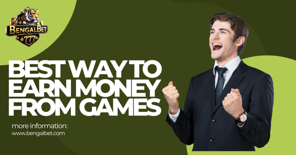 Best Way to Earn Money from Games