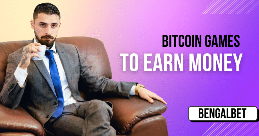 Bitcoin Games to Earn Money