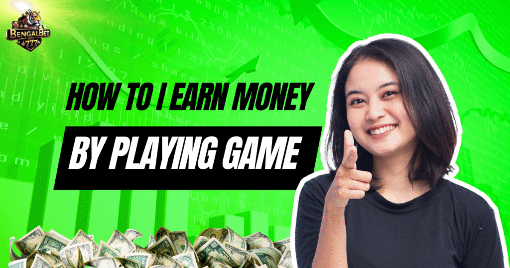 How Can I Earn Money by Playing Games