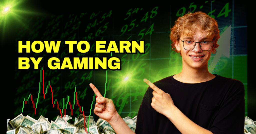 How to Earn by Gaming