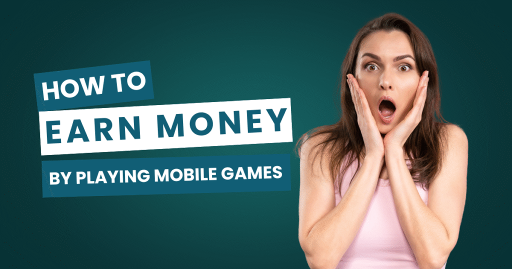 How to Earn Money by Playing Mobile Games