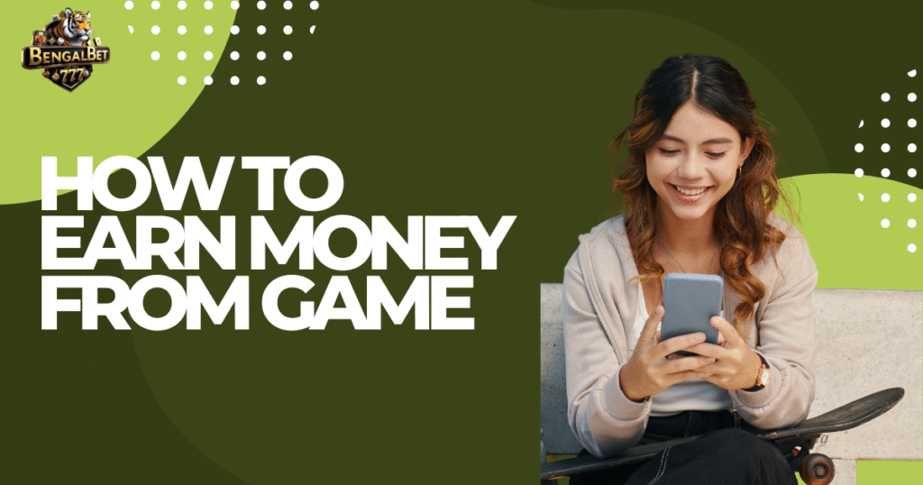 How to Earn Money from Games