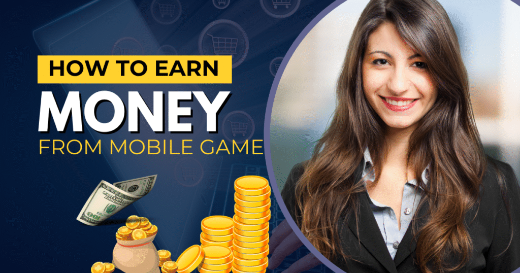 How to Earn Money from Mobile Game