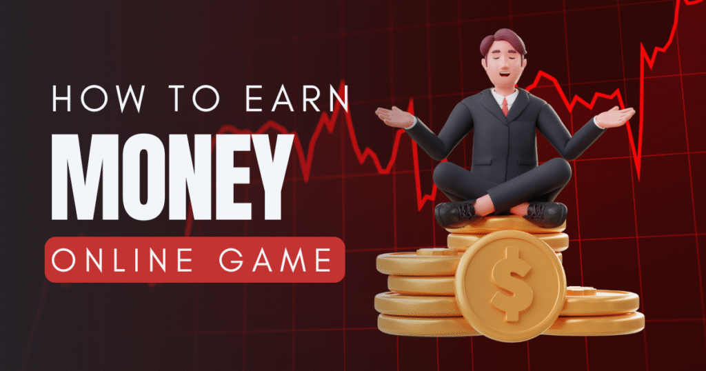 How to Earn Money from Online Games