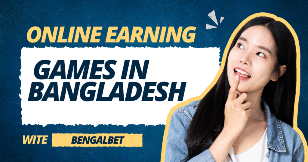 Online Earning Games in Bangladesh