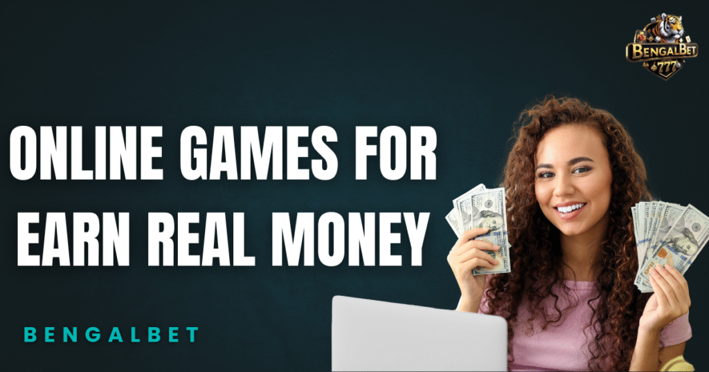 Online Games for Earn Real Money