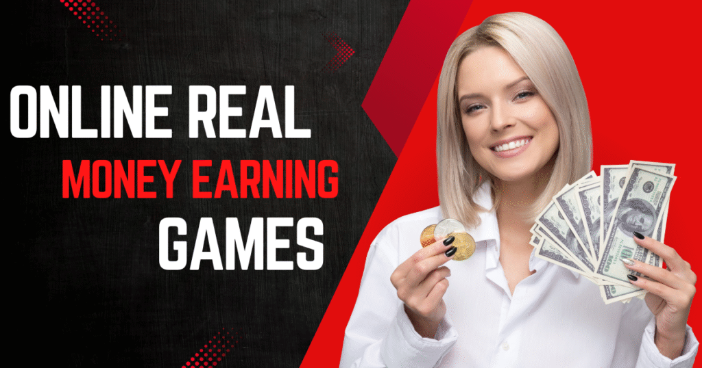 Online Real Money Earning Games