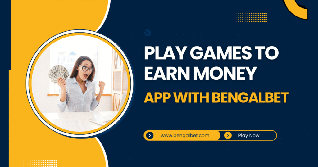 Play Games to Earn Money App