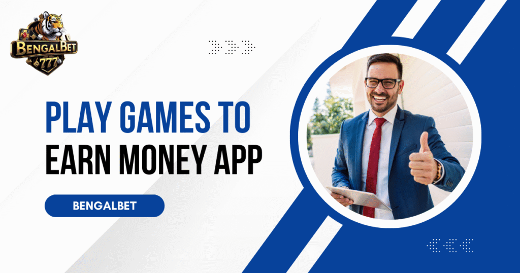 Play Games to Earn Money App