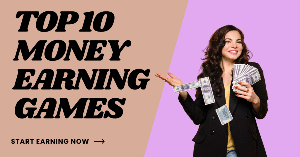Top 10 Money Earning Games