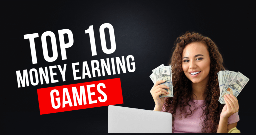 Top 10 Money Earning Games