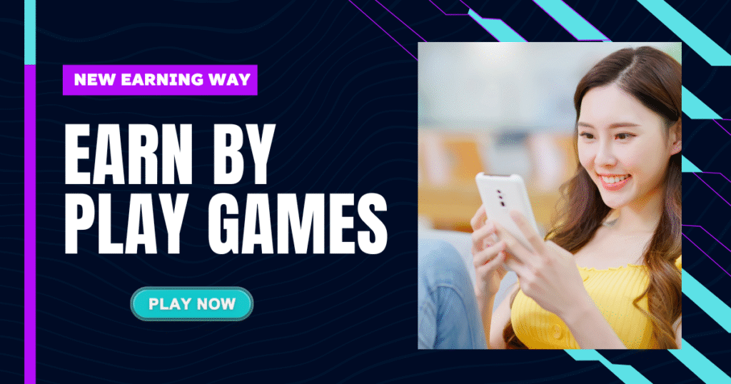 Earn by Play Games