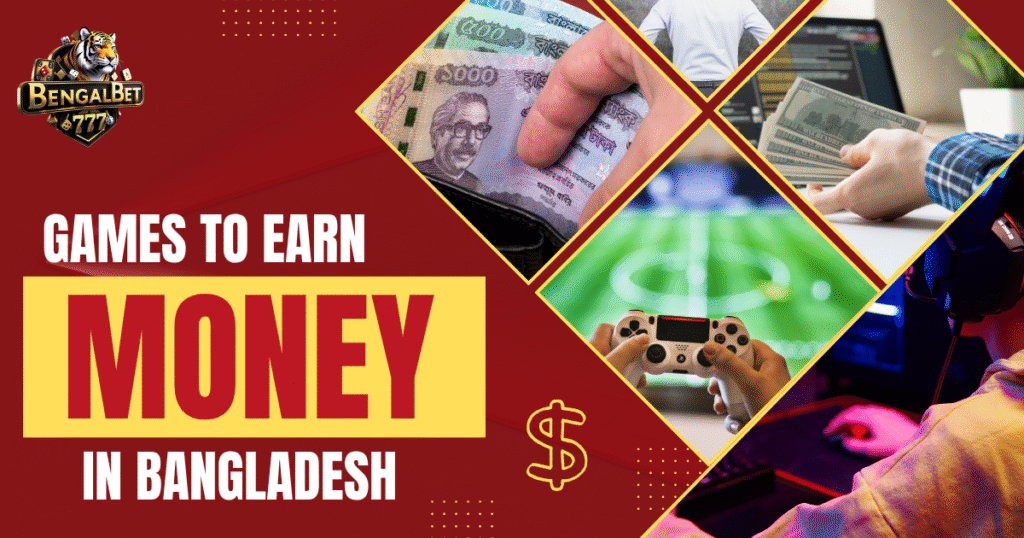 Games to Earn Money in Bangladesh