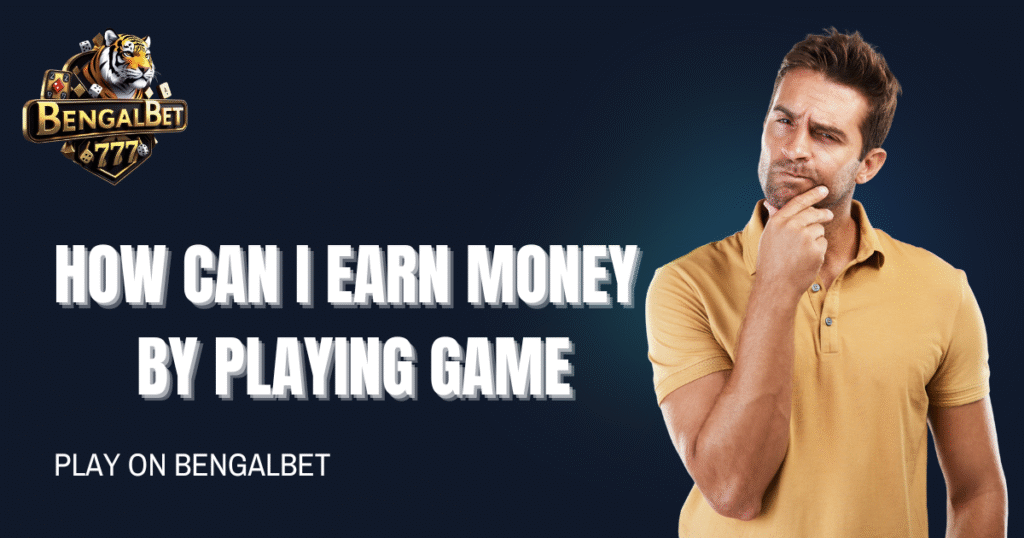 How Can I Earn Money by Playing Games
